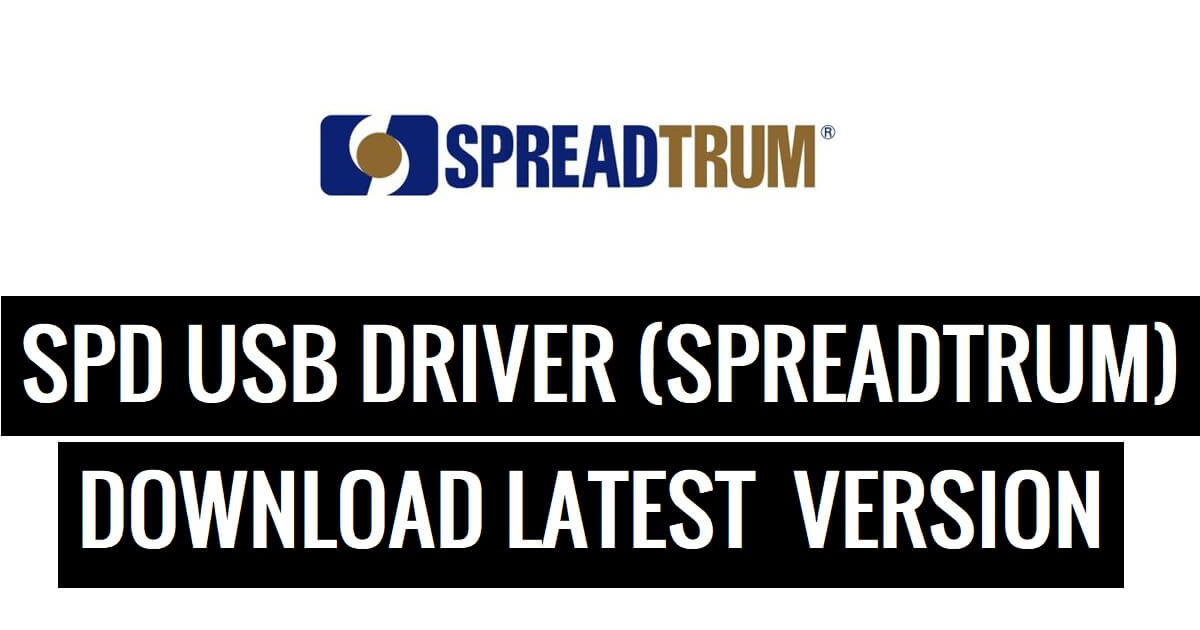 SPD USB Driver Download – Spreadturm driver latest For Windows
