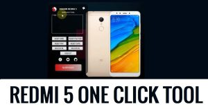 Redmi 5 One Click Tool AIO Download Latest Version Free