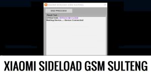 Xiaomi Sideload Tool GSM Sulteng V2.0 Download Free Latest Version