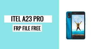 Itel A23 Pro FRP File (SPD) Download Bypass Google One Click