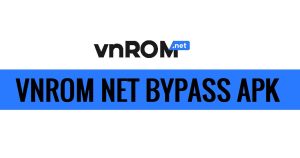 VnROM Bypass Apk Download [2023] (VnRom.Net FRP Unlock)