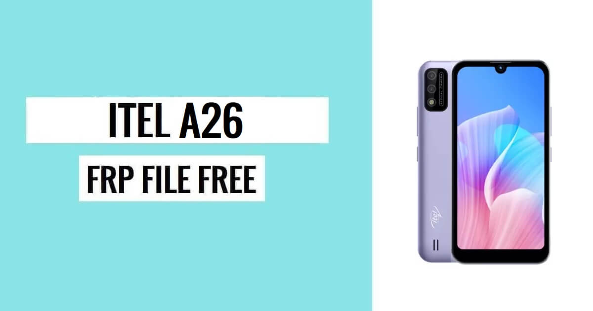 Itel A26 FRP File (SPD) Download Bypass Google One Click